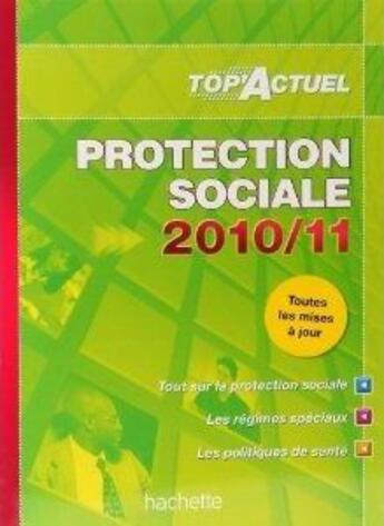 Couverture du livre « Top'actuel : protection sociale (édition 2010/2011) » de Bernard Delhoume aux éditions Hachette Education