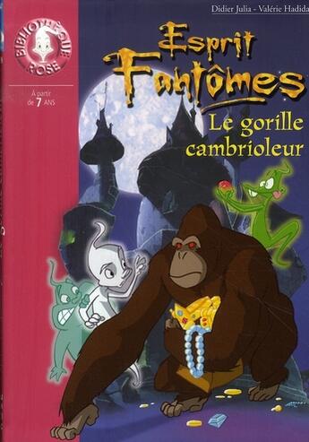 Couverture du livre « Esprit fantômes t.9 ; le gorille cambrioleur » de Julia/Hadida aux éditions Hachette Jeunesse
