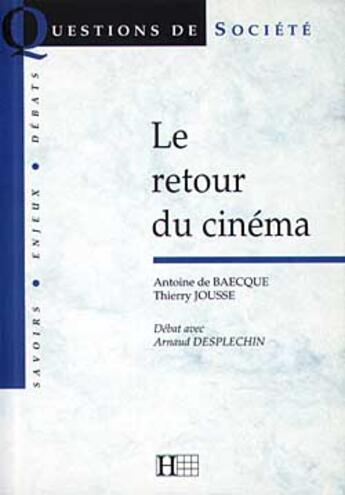 Couverture du livre « Le retour du cinéma » de Antoine De Baecque et Thierry Jousse aux éditions Hachette Litteratures