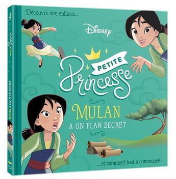 Couverture du livre « Disney Princesses ; petite princesse ; Mulan a un plan secret » de Disney aux éditions Disney Hachette