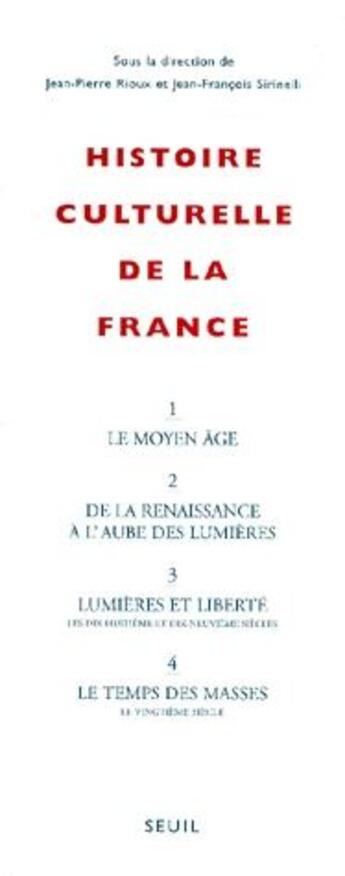 Couverture du livre « Histoire culturelle de la France » de Jean-Francois Sirinelli et Jean-Pierre Rioux aux éditions Seuil