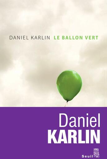 Couverture du livre « Le ballon vert » de Daniel Karlin aux éditions Seuil