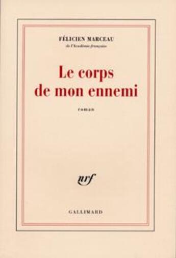 Couverture du livre « Le corps de mon ennemi » de Felicien Marceau aux éditions Gallimard