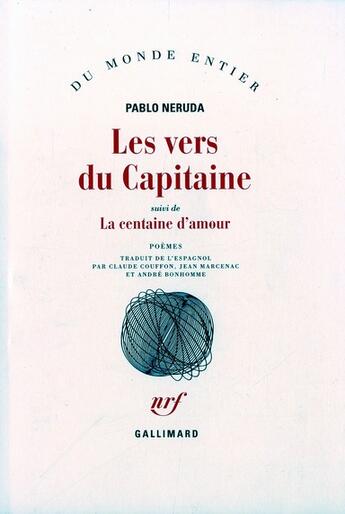 Couverture du livre « Les vers du capitaine ; la centaine d'amour » de Pablo Neruda aux éditions Gallimard