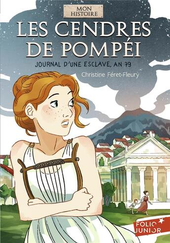 Couverture du livre « Les cendres de Pompéi ; journal d'une esclave, an 79 » de Christine Feret-Fleury aux éditions Gallimard-jeunesse