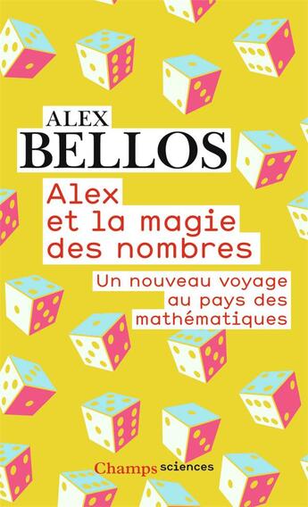 Couverture du livre « Alex et la magie des nombres ; un nouveau vçoyage au pays des mathématiques » de Alex Bellos aux éditions Flammarion