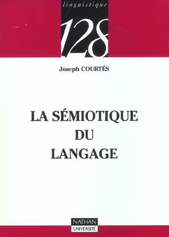 Couverture du livre « La Semiotique Du Langage » de Joseph Courtes aux éditions Nathan