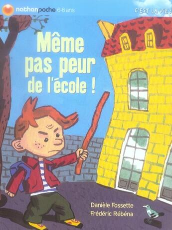 Couverture du livre « Même pas peur de l'école » de Fossette/Rebena aux éditions Nathan