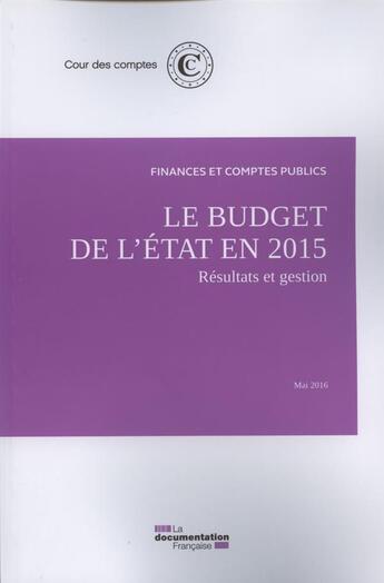 Couverture du livre « Certification des comptes de l'Etat ; exercice 2015, mai-16 » de Cour De Comptes aux éditions Documentation Francaise