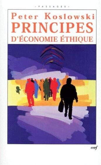 Couverture du livre « Principes d'économie éthique » de Koslowski P aux éditions Cerf