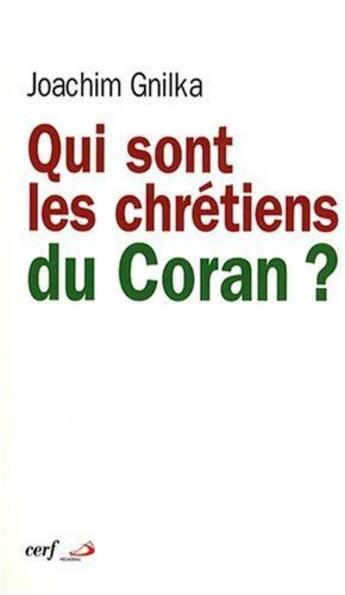 Couverture du livre « Qui sont les chrétiens du Coran ? » de Gnilka Joachim aux éditions Cerf