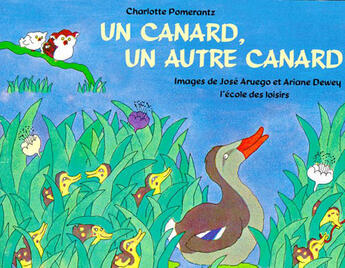 Couverture du livre « Un canard, un autre canard » de Aruego Jose et Ariane Dewey et Charlotte Pomerantz aux éditions Ecole Des Loisirs