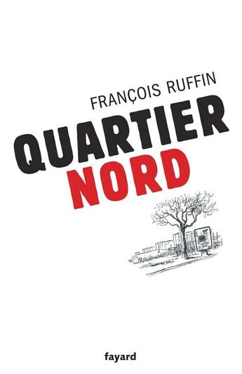 Couverture du livre « Quartier nord » de Francois Ruffin aux éditions Fayard