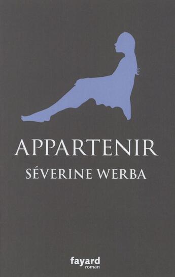 Couverture du livre « Appartenir » de Severine Werba aux éditions Fayard
