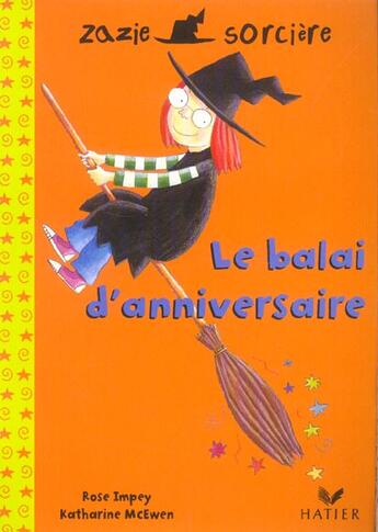 Couverture du livre « Zazie sorcière ; le balai d'anniversaire » de Rose Impey et Katharine Mcewen aux éditions Hatier