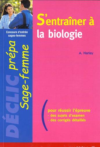 Couverture du livre « S'entrainer a la biologie. concours sages-femmes » de Alain Harlay aux éditions Elsevier-masson