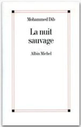 Couverture du livre « La nuit sauvage » de Dib-M aux éditions Albin Michel