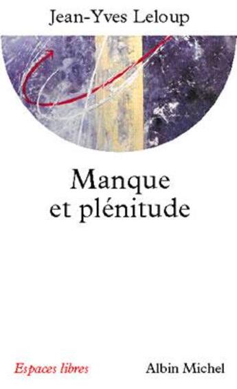 Couverture du livre « Manque et plénitude » de Jean-Yves Leloup aux éditions Albin Michel