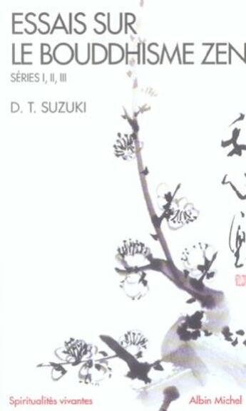 Couverture du livre « Spiritualites vivantes poche - t202 - essais sur le bouddhisme zen - series i, ii, iii » de Maître Daisetz Teitaro Suzuki aux éditions Albin Michel