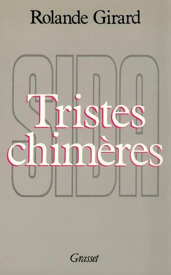 Couverture du livre « Tristes Chimères » de Rolande Girard aux éditions Grasset