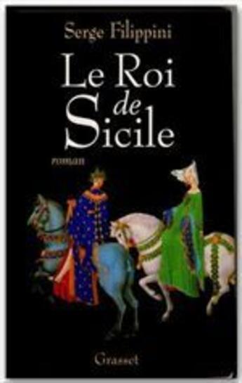 Couverture du livre « Le Roi de Sicile » de Serge Filippini aux éditions Grasset