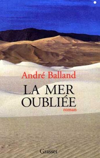 Couverture du livre « La mer oubliée » de Andre Balland aux éditions Grasset