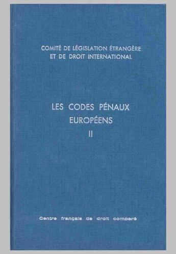 Couverture du livre « Les codes pénaux européens t.2 ; espagne, finlande, france, grece, hongrie, islande, italie » de Marc Ancel aux éditions Cujas