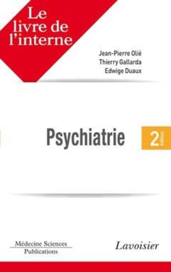 Couverture du livre « Le livre de l'interne en psychiatrie (2e édition) » de Jean-Pierre Olie et Thierry Gallarda et Edwige Duaux aux éditions Lavoisier Medecine Sciences