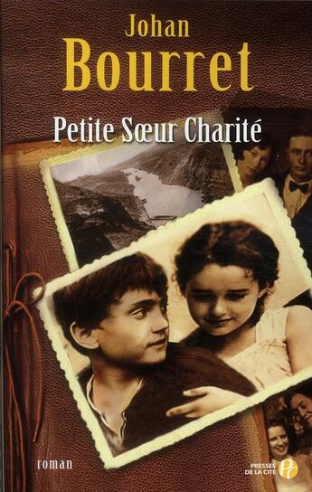 Couverture du livre « Petite soeur charite » de Johan Bourret aux éditions Presses De La Cite