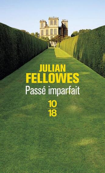 Couverture du livre « Passé imparfait » de Julian Fellowes aux éditions 10/18