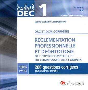 Couverture du livre « QRC et QCM corrigées ; réglementation professionnelle et déontologie (édition 2019) » de Sabrina Sabbah et Meghraoui Kada aux éditions Gualino