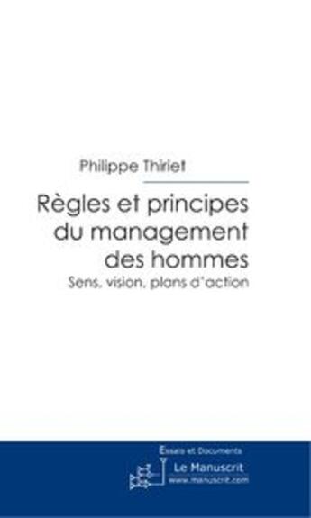 Couverture du livre « Règles et principes du management des hommes » de Thiriet-P aux éditions Editions Le Manuscrit