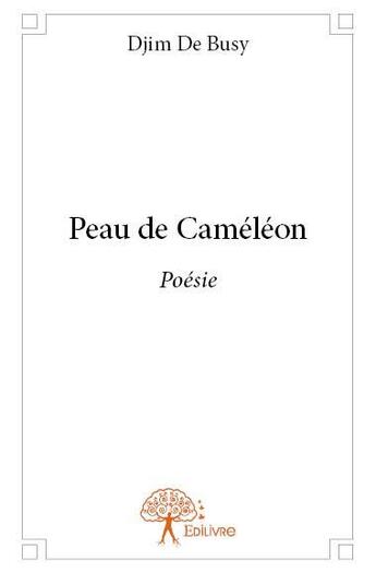 Couverture du livre « Peau de caméléon » de Djim De Busy aux éditions Edilivre