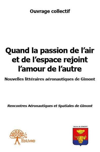 Couverture du livre « Quand la passion de l'air et de l'espace rejoint l'amour de l'autre » de  aux éditions Edilivre