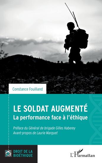 Couverture du livre « Le soldat augmenté : la performance face à l'éthique » de Constance Fouilland aux éditions L'harmattan