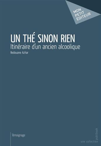 Couverture du livre « Un thé sinon rien » de Redouane Azhar aux éditions Publibook