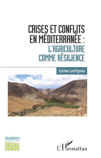 Couverture du livre « Crises et conflits en Méditerranée ; l'agriculture comme résilience » de Cosimo Lacirignola aux éditions L'harmattan