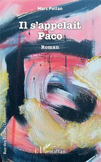 Couverture du livre « Il s'appelait Paco » de Marc Pellan aux éditions L'harmattan