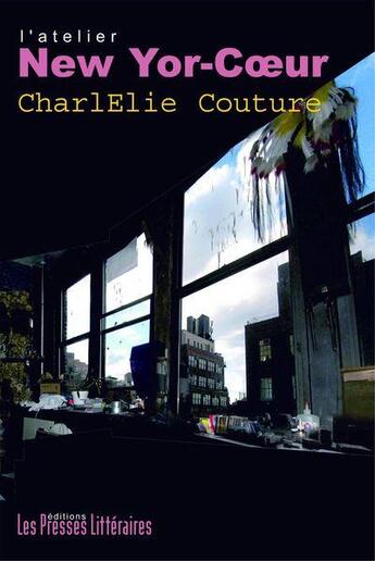 Couverture du livre « L'atelier new yor-coeur » de Couture Charlelie aux éditions Presses Litteraires