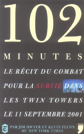 Couverture du livre « 102 minutes - le recit du combat pour la survie dans les twin towers le 11 septembre 2001 » de Dwyer/Flynn aux éditions Prive