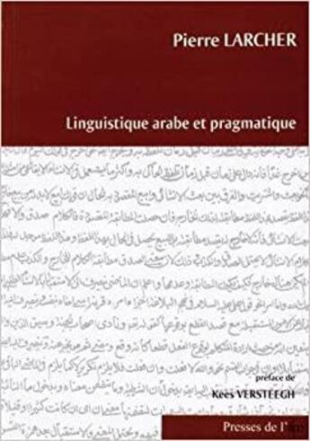 Couverture du livre « Linguistique arabe et pragmatique » de Pierre Larcher aux éditions Ifpo