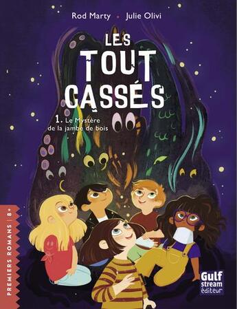 Couverture du livre « Les tout-cassés Tome 1 ; le mystère de la jambe de bois » de Rod Marty et Julie Olivi aux éditions Gulf Stream