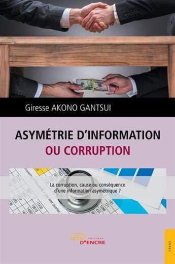 Couverture du livre « Asymétrie d'information ou corruption » de Giresse Akono Gantsui aux éditions Jets D'encre