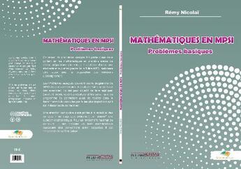 Couverture du livre « Mathématiques en mpsi, problèmes basiques » de Remy Nicolai aux éditions Inlibroveritas