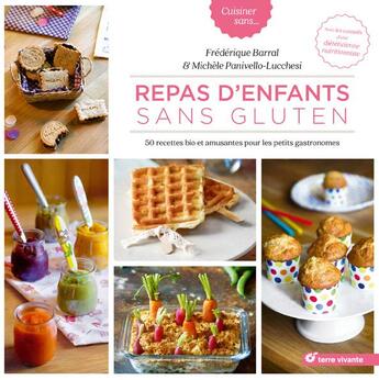 Couverture du livre « Repas d'enfants sans gluten ; 40 recettes bio et amusantes pour petits gastronomes » de Frederique Barral et Michele Panivello-Lucchesi aux éditions Terre Vivante