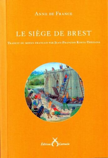 Couverture du livre « Le sieège de Brest » de Anne Defrance aux éditions Cartouche