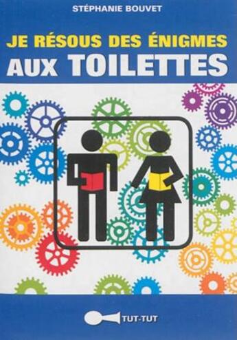 Couverture du livre « Je résous des énigmes aux toilettes » de Stephanie Bouvet aux éditions Leduc Humour