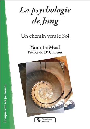 Couverture du livre « La psychologie de Jung : un chemin vers le Soi » de Yann Le Moal aux éditions Chronique Sociale