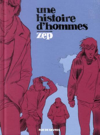 Couverture du livre « Une histoire d'hommes » de Zep aux éditions Rue De Sevres