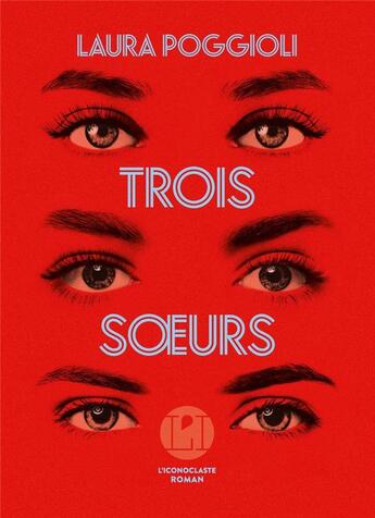 Couverture du livre « Trois soeurs » de Laura Poggioli aux éditions L'iconoclaste